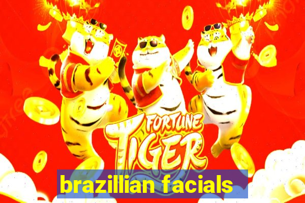 brazillian facials